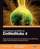 Building Websites with VB.NET and DotNetNuke 4: A practical guide to creating and maintaining your own DotNetNuke website, and developing new modules and skins