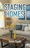 Staging Homes: Stories and Lessons