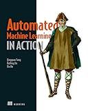 Automated Machine Learning in Action