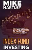 Index Fund Investing: Your Comprehensive Stock Market Guide for Choosing the Safest, Most Profitable ETFs, and Using Smart Diversification in Stocks and Shares to Kick Your 9-5 (Investing with Safety)