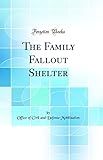 The Family Fallout Shelter (Classic Reprint)