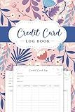 Credit Card Log Book: Personal Record Book for Card Payment Tracker, Expense Recorder - Your Financial Control & Accounting Made Easy
