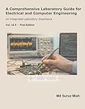 A Comprehensive Laboratory Guide for Electrical and Computer Engineering: Volume I & II
