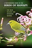 A Photographic Guide to the Birds of Hawaii: The Main Islands and Offshore Waters (Latitude 20 Books (Paperback))