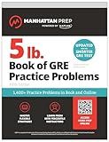 5 lb. Book of GRE Practice Problems: 1,400+ Practice Problems in Book and Online (Manhattan Prep 5 lb)