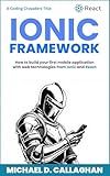 Developing a Mobile Application UI with Ionic and React: How to Build Your First Mobile Application with Common Web Technologies (Coding Crusaders)