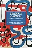 Marx’s Capital: An Unfinishable Project? (Historical Materialism)