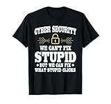 Funny Cyber Security Saying Cybersecurity Analyst Humor T-Shirt