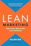 Lean Marketing: More leads. More profit. Less marketing. (Lean Marketing Series)