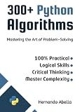 300+ Python Algorithms: Mastering the Art of Problem-Solving (Python MEGA bundle)