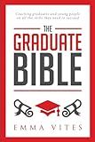 The Graduate Bible: A coaching guide for students and graduates on how to stand out in today's competitive job market