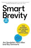 Smart Brevity: The Power of Saying More with Less (Revised and Updated)