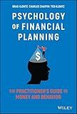 Psychology of Financial Planning: The Practitioner's Guide to Money and Behavior