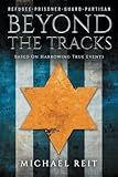 Beyond the Tracks: Based on Harrowing True Events