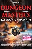 Dungeon Master's Rulebook for Beginners: The Unofficial Guide on Creating Your Best D&D Campaign - Covering Tips on Game Rules, Mechanics, Storytelling, Adventure Plots, Character Building, Balancing