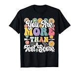 Test Day Groovy Tee Teacher You Are More Than A Test Score T-Shirt for Men Women Kids