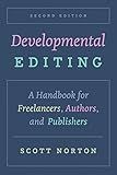 Developmental Editing, Second Edition: A Handbook for Freelancers, Authors, and Publishers (Chicago Guides to Writing, Editing, and Publishing)