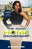The Road to Homeownership: Your 10-Step Guide Through the Wilds of Homebuying