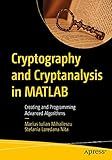 Cryptography and Cryptanalysis in MATLAB: Creating and Programming Advanced Algorithms