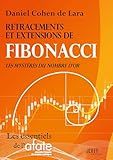 Retracements et extensions de Fibonacci: Les mystères du nombre d'or (French Edition)