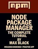 Node Package Manager: The Complete Tutorial