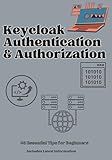 Keycloak Authentication and Authorization: 68 Things Beginners Should Know