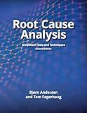 Root Cause Analysis: Simplified Tools and Techniques, Second Edition