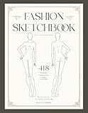 Fashion Sketchbook: 418 Female Figure Templates for Fashion Design and Illustration