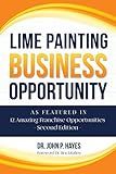 Lime Painting Business Opportunity: As Featured in 12 Amazing Franchise Opportunities Second Edition