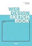 Web Design Sketchbook: A UX/UI Wireframe Design Sketchbook for Web Designers and Developers | A 140 page dot grid notebook