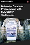 Defensive Database Programming with SQL Server
