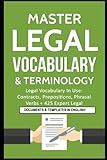 Master Legal Vocabulary & Terminology- Legal Vocabulary In Use: Contracts, Prepositions, Phrasal Verbs + 425 Expert Legal Documents & Templates in ... Legal Writing, Vocabulary & Terminology)