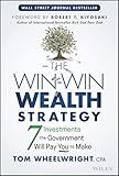 The Win-Win Wealth Strategy: 7 Investments the Government Will Pay You to Make