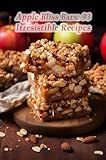 Apple Bliss Bars: 93 Irresistible Recipes