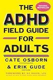 The ADHD Field Guide for Adults