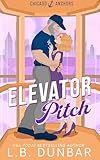 Elevator Pitch (Chicago Anchors Book 1)
