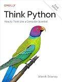 Think Python: How to Think Like a Computer Scientist
