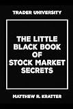 The Little Black Book of Stock Market Secrets