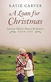 A Loan for Christmas (Spruce Valley Sweet Romance Book 1)