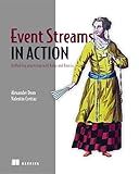 Event Streams in Action: Real-time event systems with Kafka and Kinesis