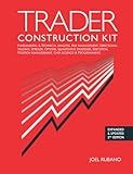 Trader Construction Kit: Fundamental & Technical Analysis, Risk Management, Directional Trading, Spreads, Options, Quantitative Strategies, Execution, Position Management, Data Science & Programming