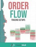 ORDER FLOW: Trading Setups (The Insider's Guide To Trading)