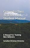 Converts Class Teacher And Student Manual: A Manual For Training New Believers