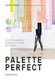 Color Collective's Palette Perfect: Color Combinations Inspired by Fashion, Art and Style