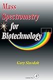 Mass Spectrometry for Biotechnology