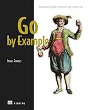 Go by Example: Programmer's guide to idiomatic and testable code