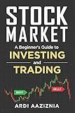 Stock Market Explained: A Beginner's Guide to Investing and Trading in the Modern Stock Market (Personal Finance and Investing)