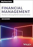 Financial Management: Partner in Driving Performance and Value (Wiley Finance)