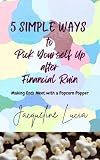 5 Simple Ways to Pick Yourself Up after Financial Ruin: Making Ends Meet with a Popcorn Popper