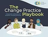 The Change Practice Playbook: A dynamic collection of popular change practices